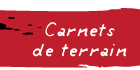 Carnets de terrain Carnets de terrain